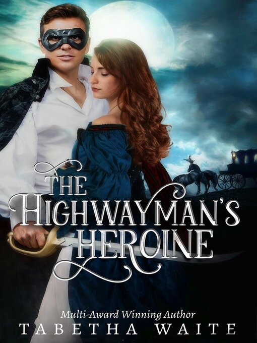 Title details for The Highwayman's Heroine by Tabetha Waite - Available